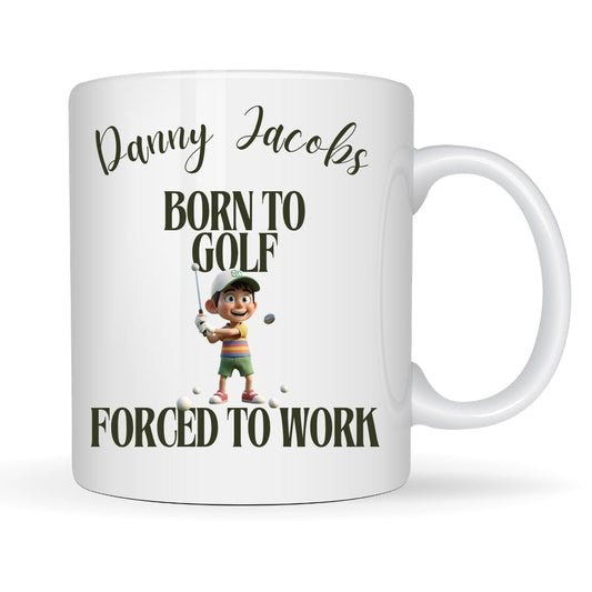 Personalised Born to Golf Forced to Work mug design