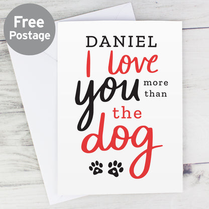 Personalised I Love You More than the Dog Card from Heartfelt Gifts