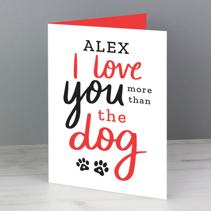 Personalised I Love You More than the Dog Card - image 4