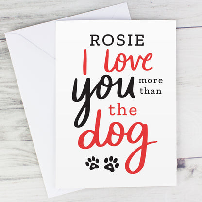 Personalised I Love You More than the Dog Card - image 5