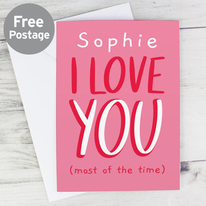 Personalised Love You - Most Of The Time Card from Heartfelt Gifts