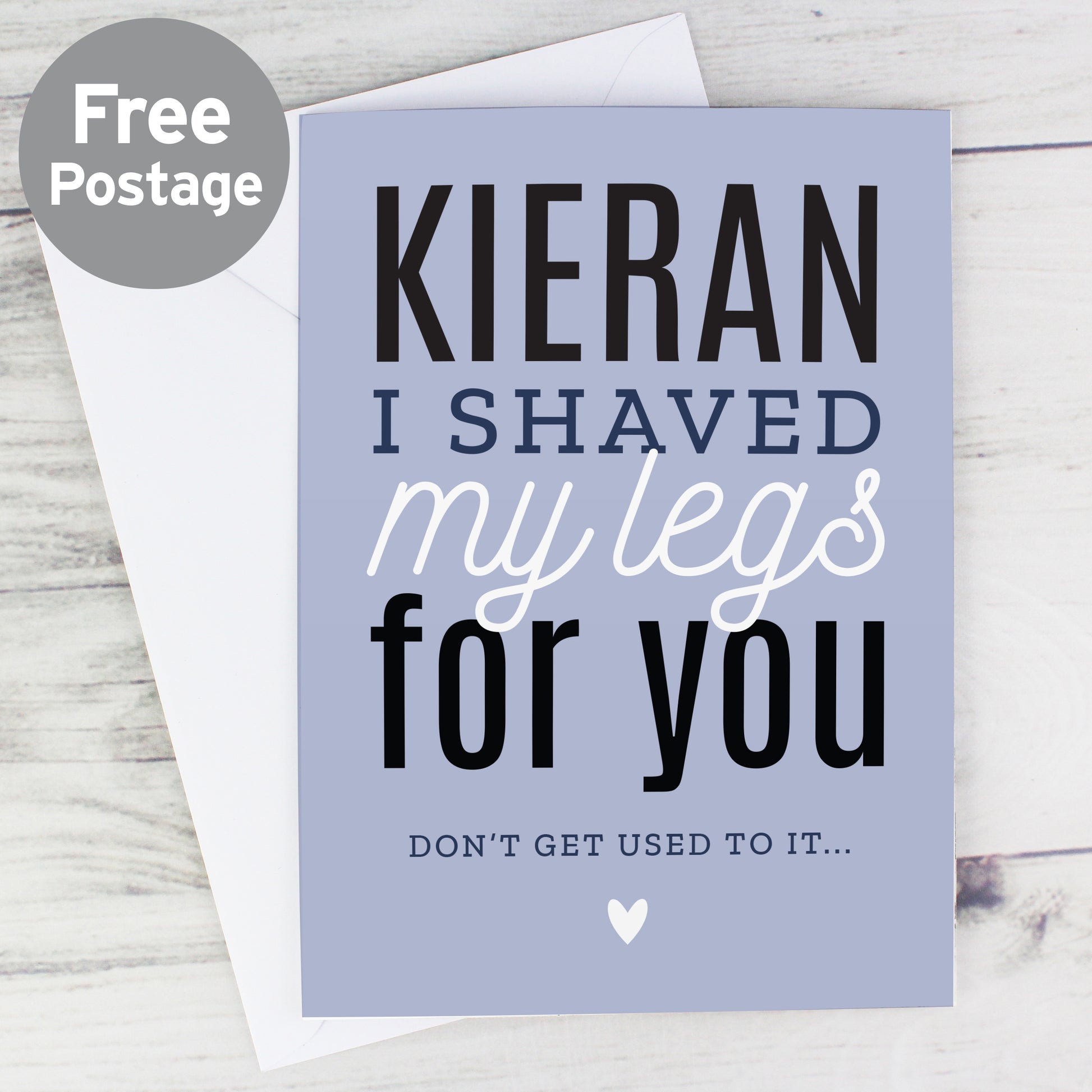 Personalised I Shaved My Legs For You Card from Heartfelt Gifts