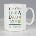 Personalised 'You're Like a Dad to Me' Mug from Heartfelt Gifts