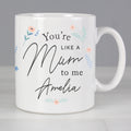 Personalised You're Like A Mum To Me Mug from Heartfelt Gifts