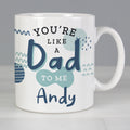 Personalised Like A Dad To Me Mug from Heartfelt Gifts