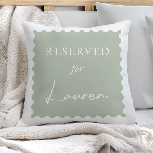 Personalised Sage Green Reserved For Cushion – Birthday Funny Home Gift