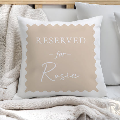 Personalised Cream Reserved For Cushion – Birthday Funny Home Gift