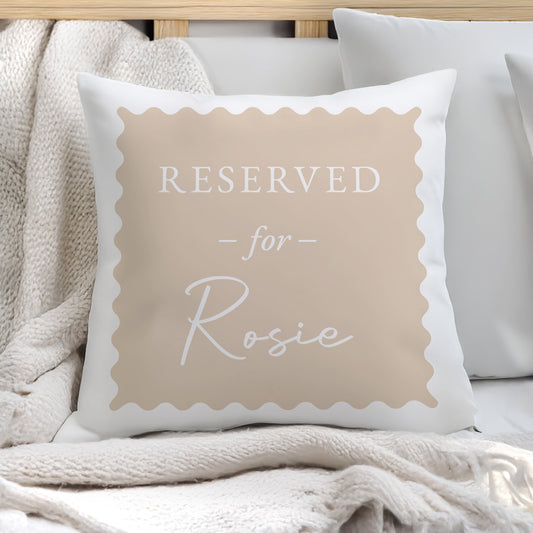 Personalised Cream Reserved For Cushion – Birthday Funny Home Gift