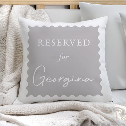 Personalised Grey Reserved For Cushion – Birthday Funny Gift
